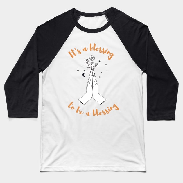 It's a Blessing to Be a Blessing Baseball T-Shirt by Luminate Life